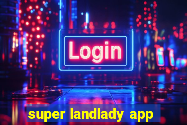 super landlady app